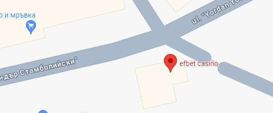 efbet наземно казино ямбол локация в гугъл