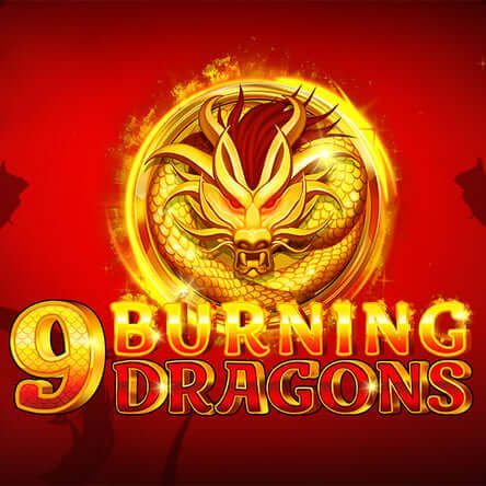 9 Burning Dragons